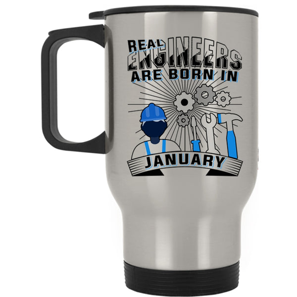 Gift For Birthday Travel Mug, Real Engineers Are Born In January Mug