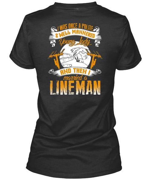 I Married A Lineman T Shirt, Well Mannered Young Lady T Shirt