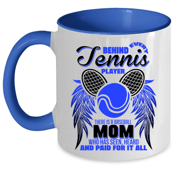 Baseball Mom Coffee Mug, Behind Every Tennis Player Accent Mug