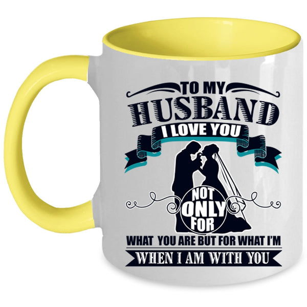 I Love My Husband Coffee Mug, To My Husband Accent Mug