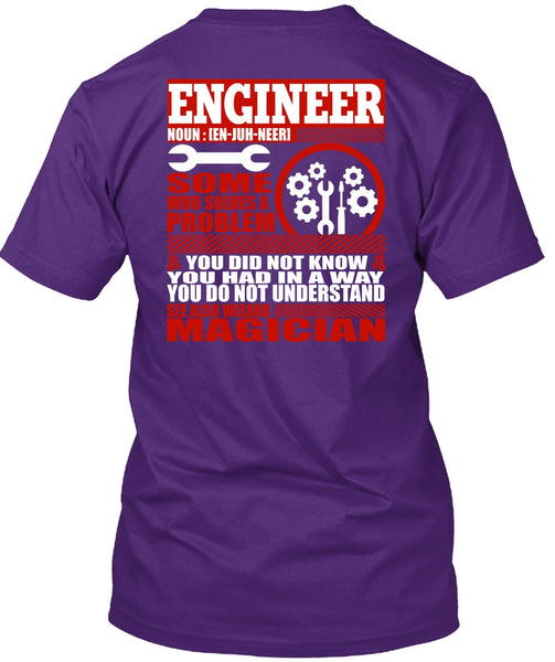 Engineer Who Solves A Problem T Shirt, You Did Not Know T Shirt