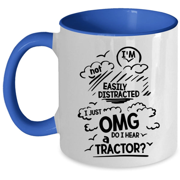 Awesome Tractors Coffee Mug, I Just OMG Do I Hear A Tractor Accent Mug