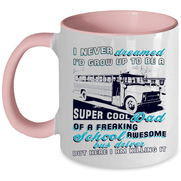 Cool Papa Coffee Mug, I'd Grow Up To Be A Dad Of A School Bus Driver Accent Mug