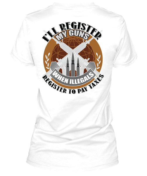 I'll Register My Guns T Shirt, I Love Veteran T Shirt