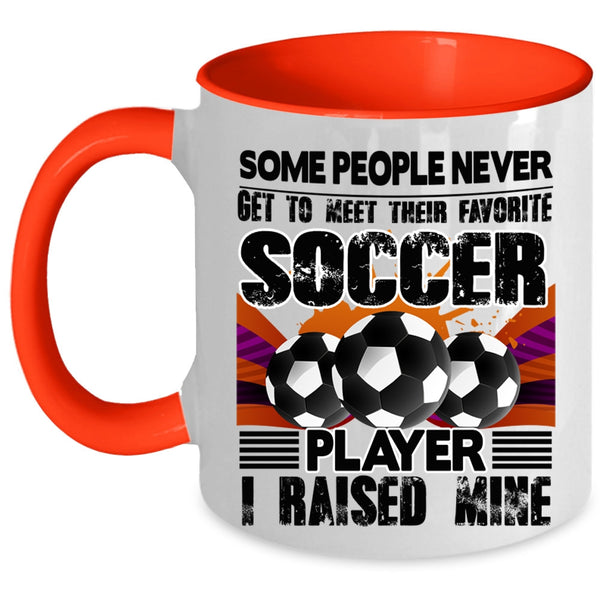 I Raised A Soccer Player Coffee Mug, Favorite Soccer Player Accent Mug