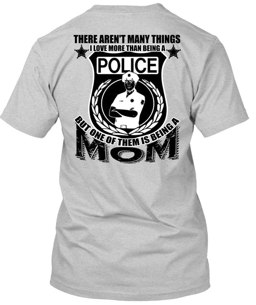I Love More Than Being A Police T Shirt, I Love Police T Shirt