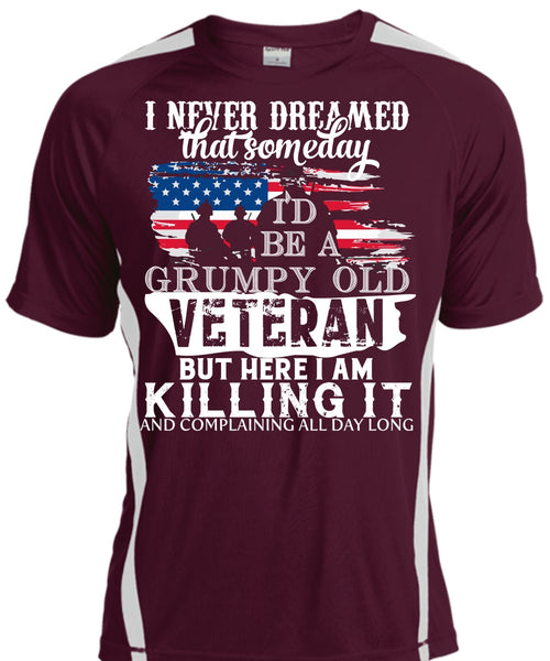 I'd Be A Grumpy Old Veteran But Here I Am Killing It T Shirt, Loving T Shirt