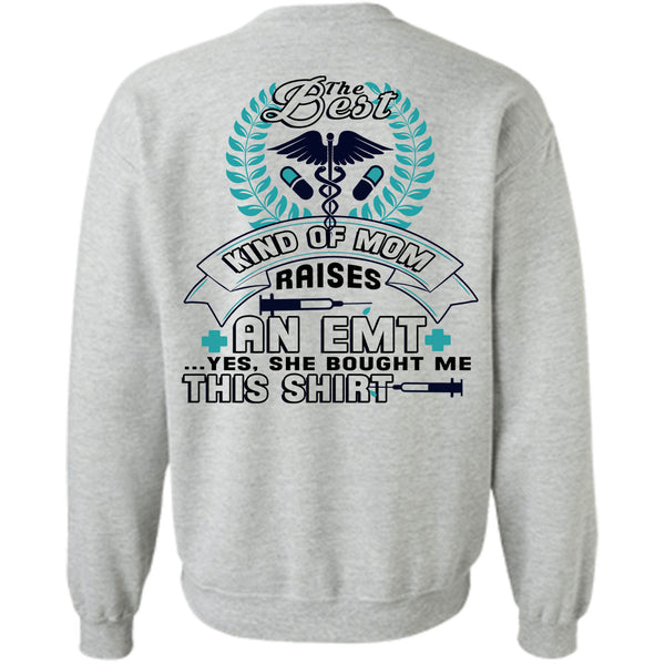 Being A Mother T Shirt, The Best Kind Of Mom Raises An EMT Sweatshirt