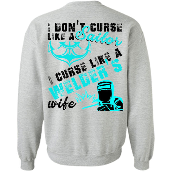 I Love Welding T Shirt, I Don't Like Curse Like A Sailor Sweatshirt