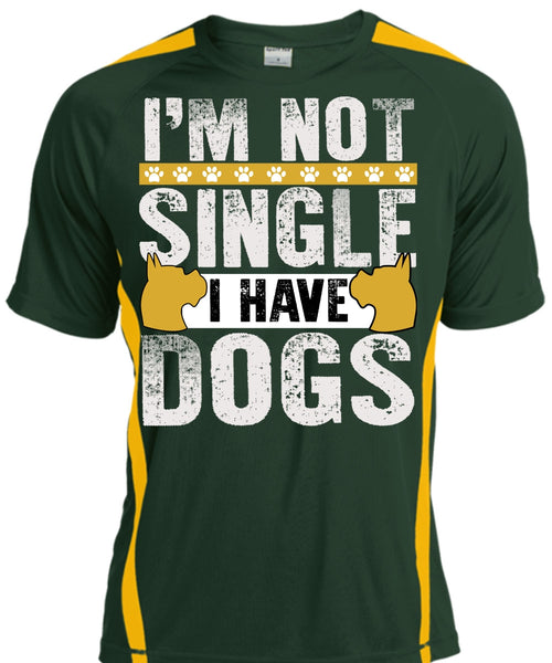 I'm Not Single I Have Dogs T Shirt, My Favorite T Shirt, Cool Shirt