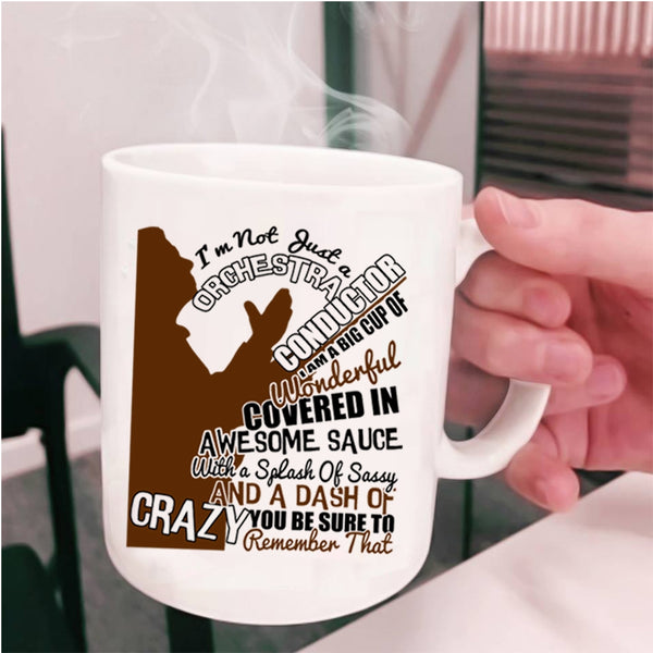 Cute Orchestra Conductor Coffee Mug, I'm Not Just A Orchestra Conductor Cup
