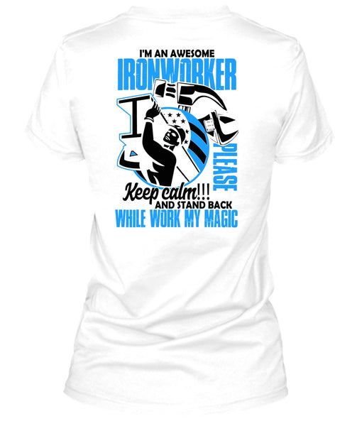I'm An Awesome Ironworker T Shirt, I Love Ironworker T Shirt