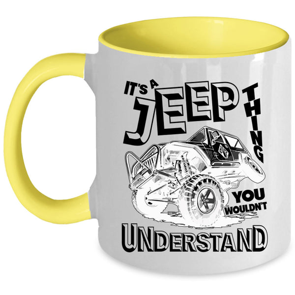 Cool Gift For Jeepaholic Coffee Mug, It's A Jeep Thing Accent Mug