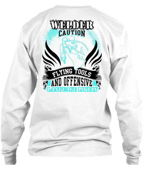 Welder Caution Flying Tools T Shirt, I Love Welding T Shirt