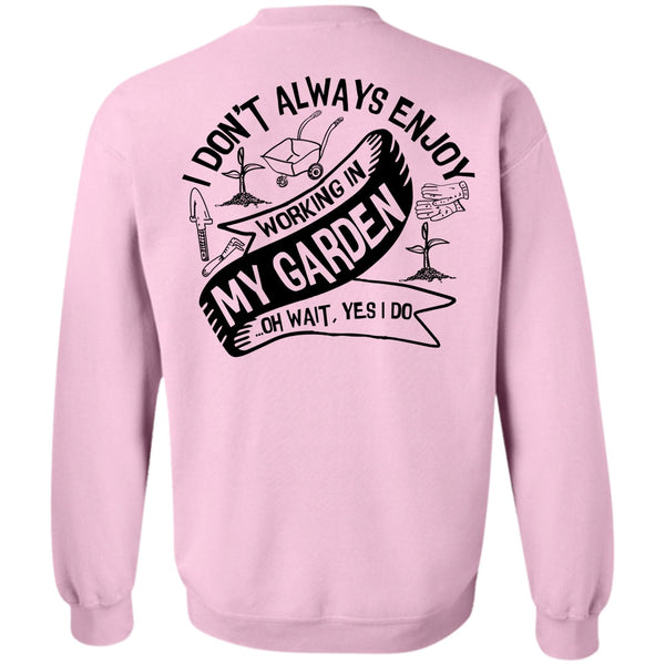 I Love Gardening T Shirt, Working In My Garden Sweatshirt