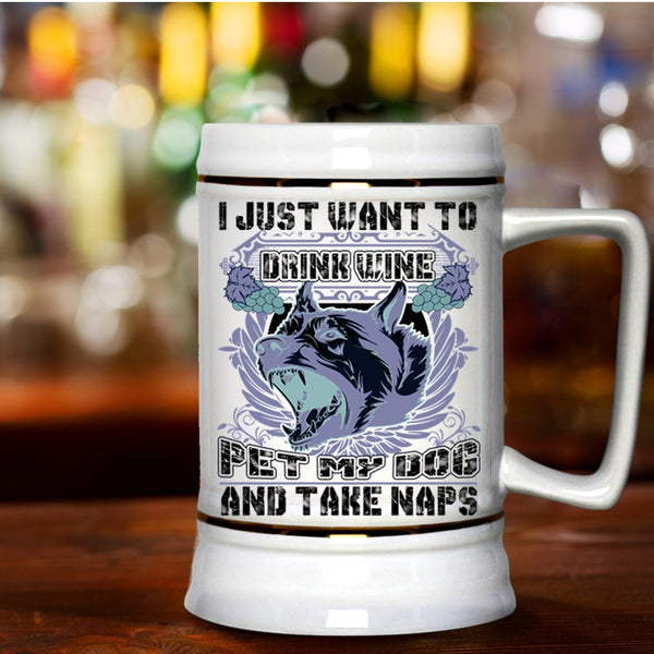 My Dog Beer Stein 22oz, I Just Want To Drink Wine Pet Beer Mug