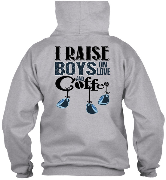I Raise Boys On Love Ans Coffee T Shirt, I Love Coffee T Shirt