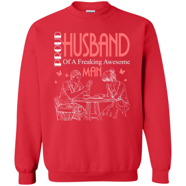 Freaking Awesome Man T Shirt, Love Sweatshirt