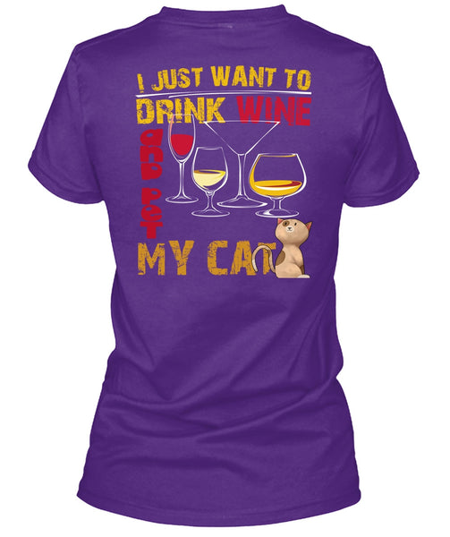 I Just Want To Drink Wine T Shirt, Pet My Cat T Shirt
