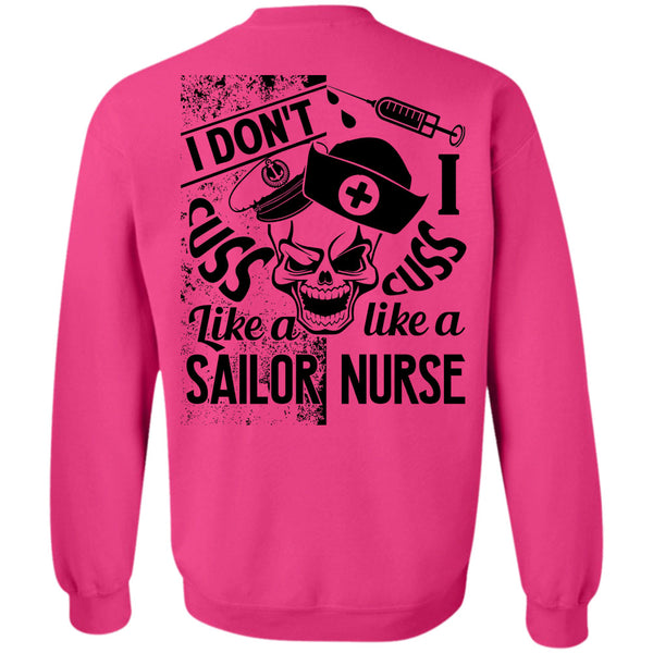 Being A Nurse T Shirt, I Don't Cuss Like A Sailor Sweatshirt