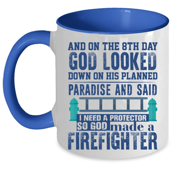 Cool Coffee Mug, On The 8th Day God Made A Firefighter Accent Mug