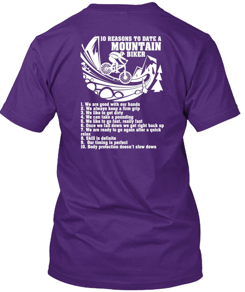 10 Reasons To Date A Mountain Biker T Shirt, Being A Biker T Shirt