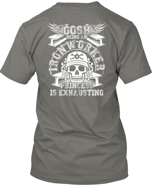 Gosh Being An Ironworker T Shirt, Being An Ironworker T Shirt
