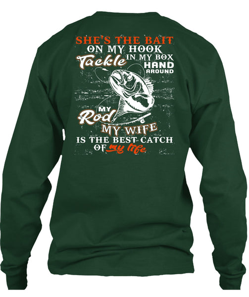 My Wife Is The Best Catch T Shirt, She's The Bait On My Hook T Shirt