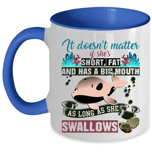 Cute Coffee Mug, It Doesn't Matter If She's Short Accent Mug