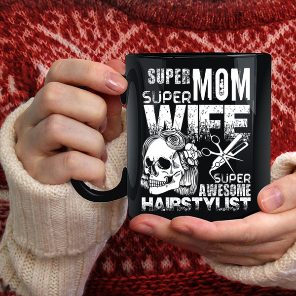 Mom Wife Awesome Hairstylist Coffee Mug, Cute Gift For My Daughter Coffee Cup