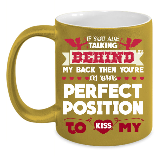If You Are Talking Behind My back Coffee Mug, Funny Best Friends Coffee Cup