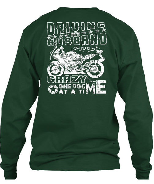 Driving Husband Crazy One Dog Me At A Time T Shirt, I Love Biker T Shirt