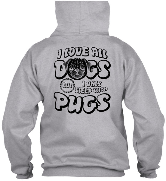 I Love All Dogs T Shirt, I Love Pug T Shirt