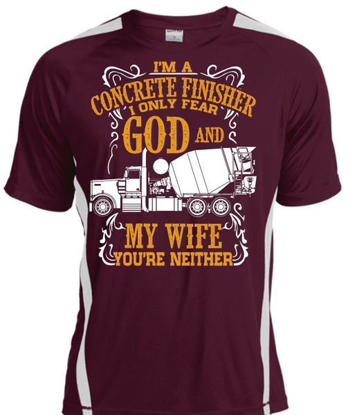 I'm Concrete Finisher T Shirt, I Only Fear God And My Wife T Shirt, Cool Shirt