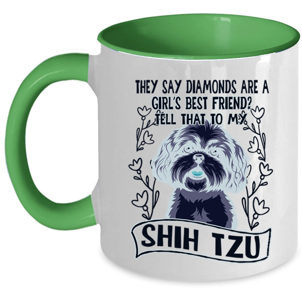 My Shih Tzu Coffee Mug, Diamonds Are A Girl's Best Frined Accent Mug