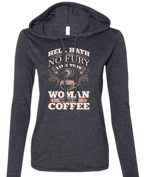 Woman Without Her Coffee T Shirt, My Favorite T Shirt (Anvil Ladies Ringspun Hooded)