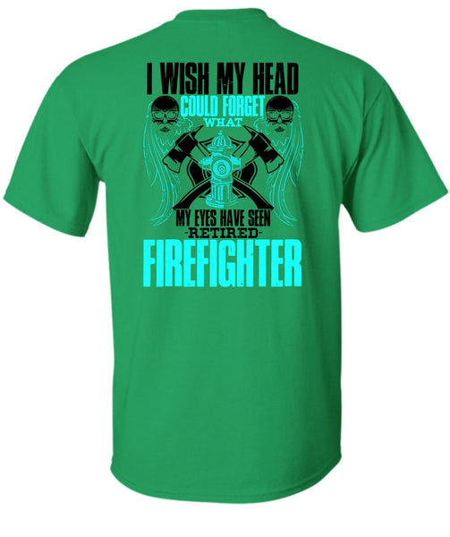 Seen Retired Firefighter T Shirt, I Love Firefighter T Shirt