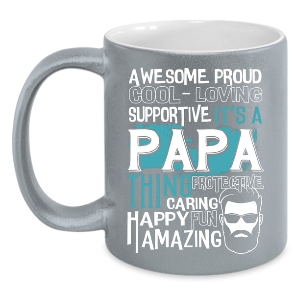 It's A Papa Thing Coffee Mug, Proud Awesome Papa Coffee Cup