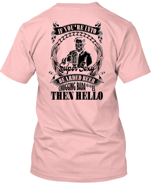 If You're Into Bearded Beer T Shirt, I Love Beer T Shirt