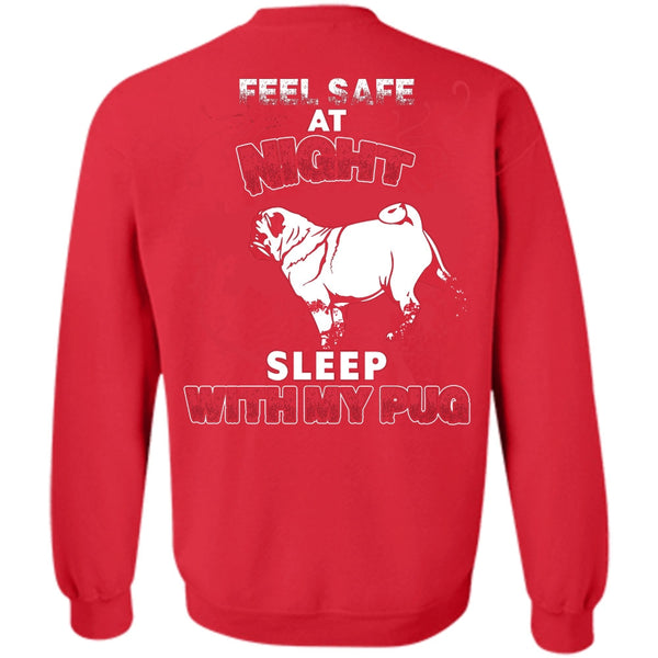 Feel Safe At Night T Shirt, I Love Pug Sweatshirt