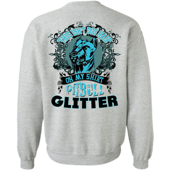 I Love Pit Bull T Shirt, This Isn't Dog Hair Sweatshirt