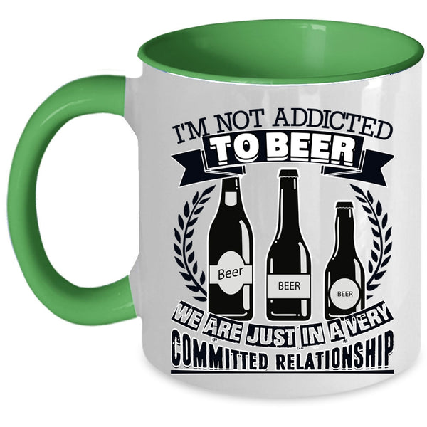 Funny Beer Drinker Coffee Mug, I'm Not Addicted To Beer Accent Mug
