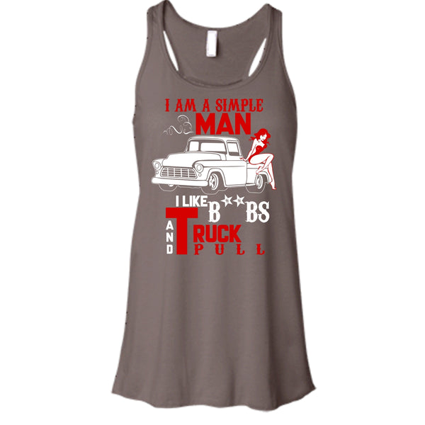 I Am A Simple Man T Shirt, I Like Truck Pull Tank Top