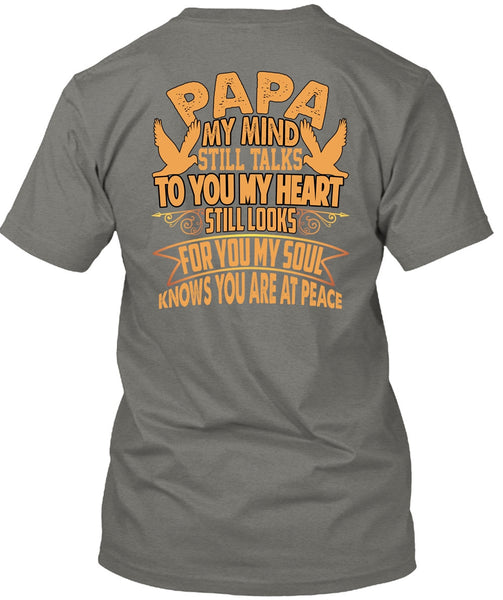 Papa My Mind Still Talks T Shirt, To You My Heart T Shirt