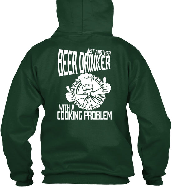 Just Another Beer Drinker T Shirt, Cooking Problem T Shirt