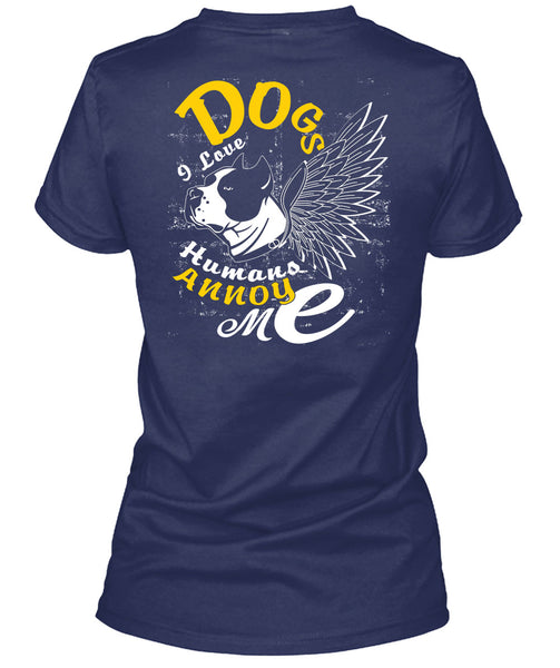 Dog I Love Humans Annoy Me T Shirt, My Favorite T Shirt