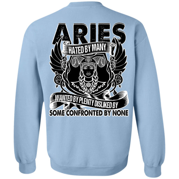 I Love Aries T Shirt, Aries Hated By Many Wanted Sweatshirt
