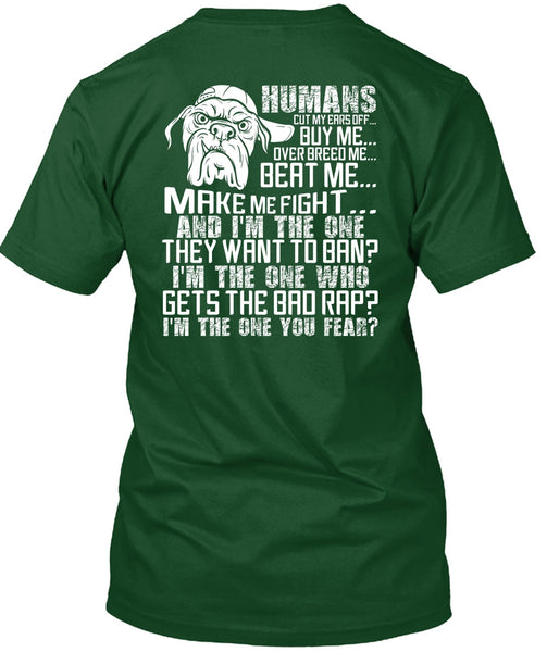 Humans Cut My Ears Off Buy Me T Shirt, I'm The One You Fear T Shirt