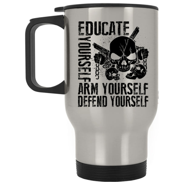 Cool Travel Mug, Educate Yourself Arm Yourself Defend Yourself Mug