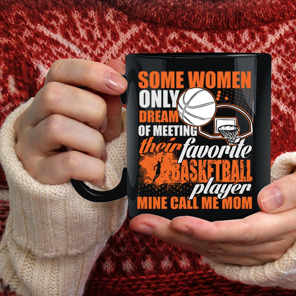 Favotite Basketball Player Coffee Mug, Mine Call Me Mom Coffee Cup